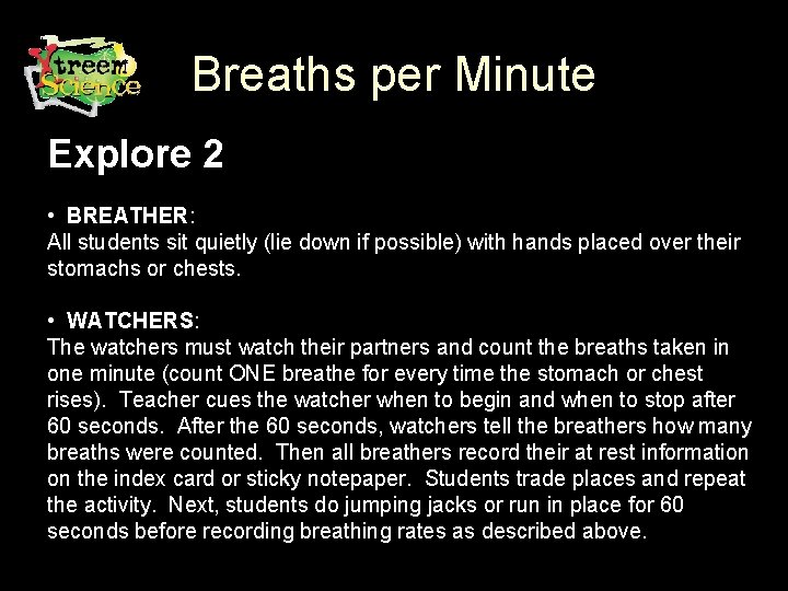 Breaths per Minute Explore 2 • BREATHER: All students sit quietly (lie down if