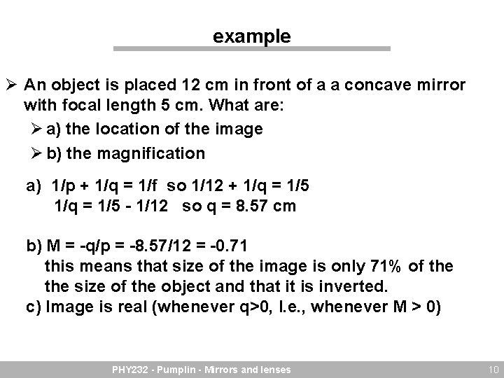 example Ø An object is placed 12 cm in front of a a concave