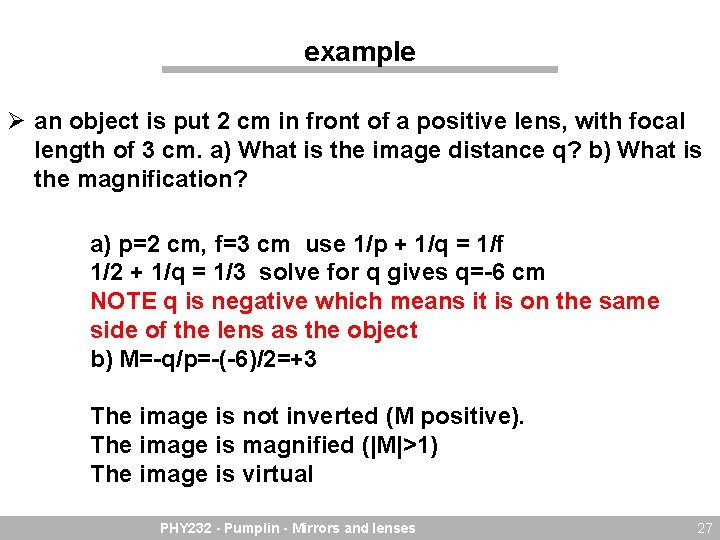 example Ø an object is put 2 cm in front of a positive lens,