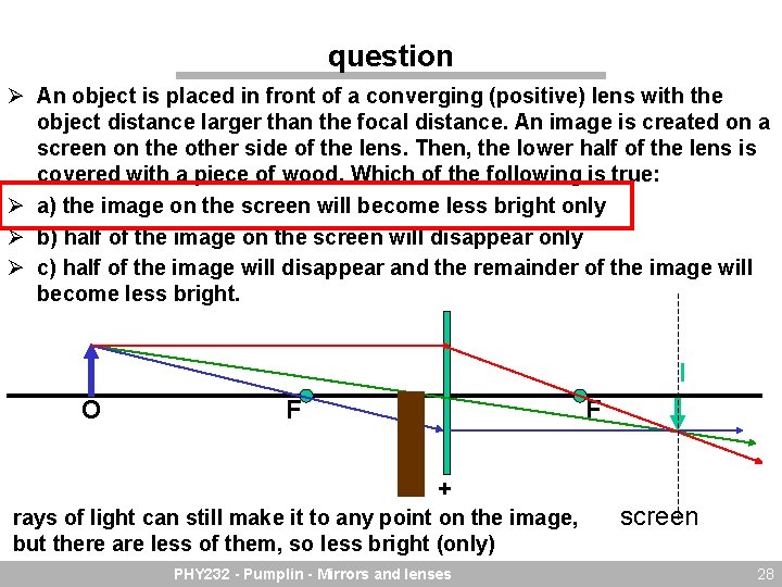 question Ø An object is placed in front of a converging (positive) lens with