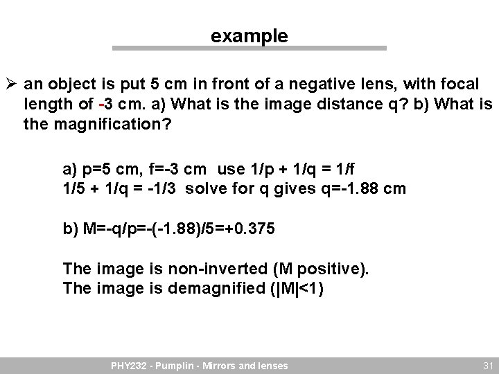 example Ø an object is put 5 cm in front of a negative lens,