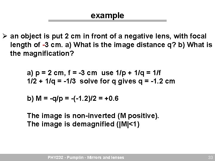 example Ø an object is put 2 cm in front of a negative lens,