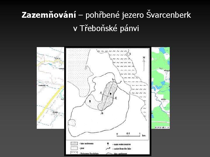 Zazemňování – pohřbené jezero Švarcenberk v Třeboňské pánvi 