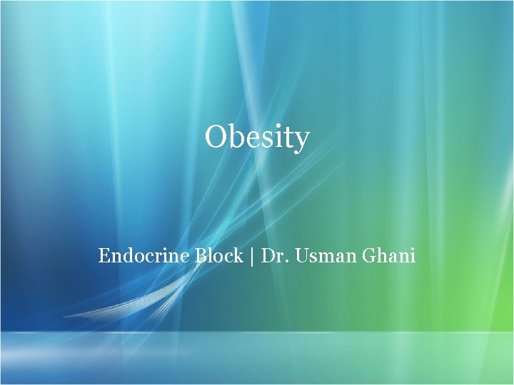 Obesity Endocrine Block | Dr. Usman Ghani 
