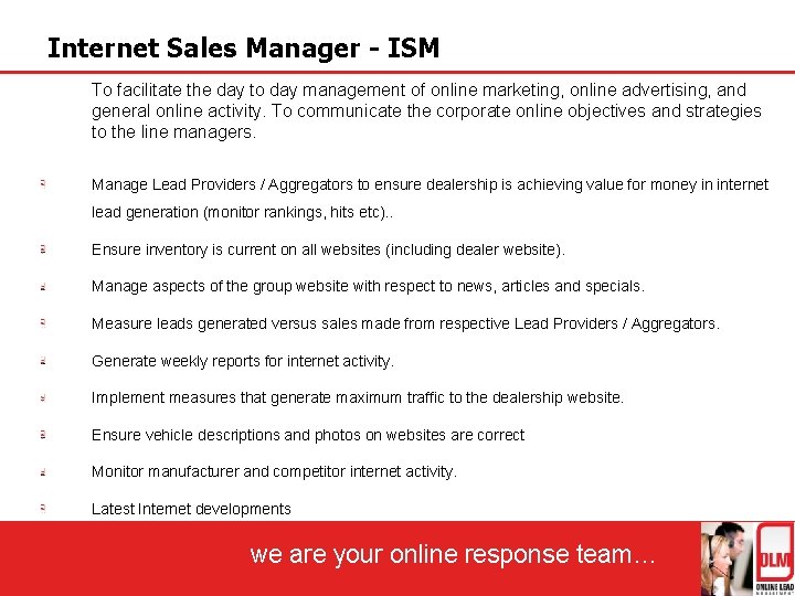 Internet Sales Manager - ISM To facilitate the day to day management of online