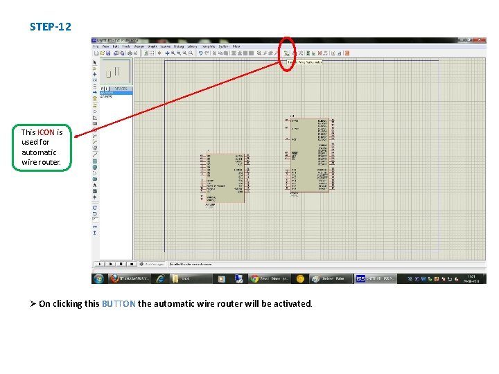 STEP-12 This ICON is used for automatic wire router. Ø On clicking this BUTTON