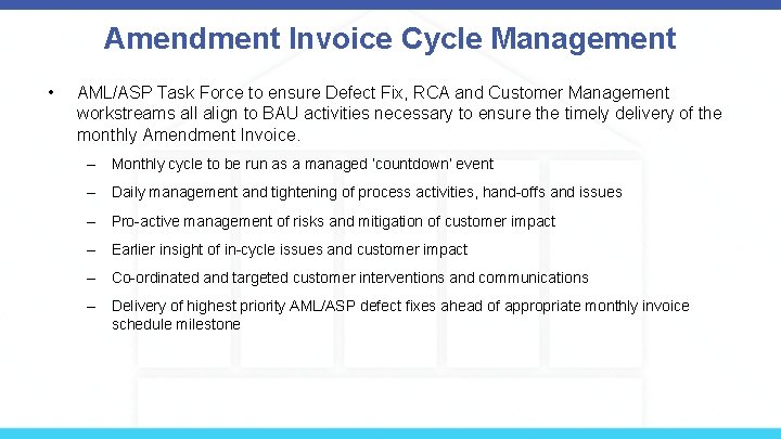 Amendment Invoice Cycle Management • AML/ASP Task Force to ensure Defect Fix, RCA and