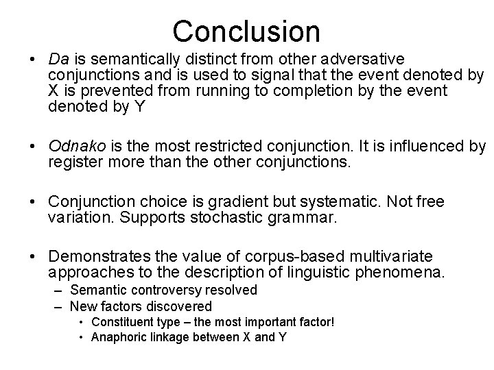 Conclusion • Da is semantically distinct from other adversative conjunctions and is used to Conclusion • Da is semantically distinct from other adversative conjunctions and is used to