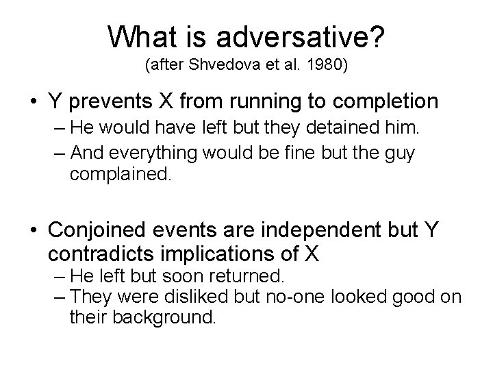 What is adversative? (after Shvedova et al. 1980) • Y prevents X from running What is adversative? (after Shvedova et al. 1980) • Y prevents X from running