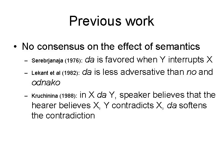 Previous work • No consensus on the effect of semantics da is favored when Previous work • No consensus on the effect of semantics da is favored when