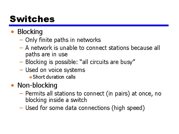 Switches • Blocking – Only finite paths in networks – A network is unable