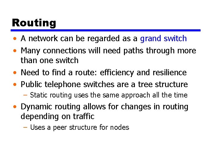 Routing • A network can be regarded as a grand switch • Many connections