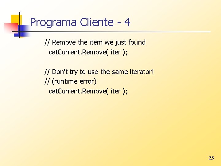 Programa Cliente - 4 // Remove the item we just found cat. Current. Remove(