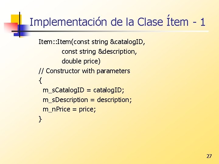 Implementación de la Clase Ítem - 1 Item: : Item(const string &catalog. ID, const