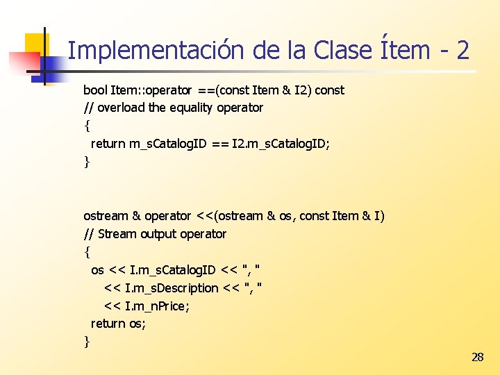 Implementación de la Clase Ítem - 2 bool Item: : operator ==(const Item &