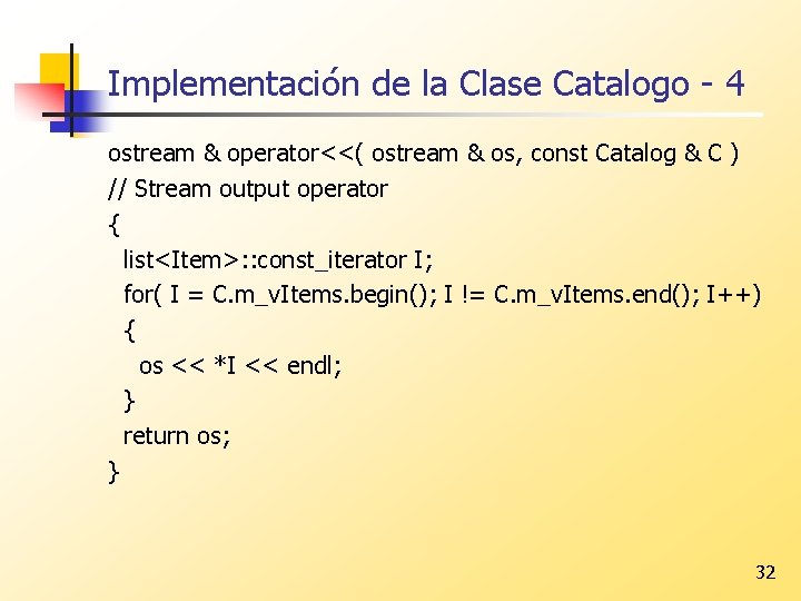 Implementación de la Clase Catalogo - 4 ostream & operator<<( ostream & os, const