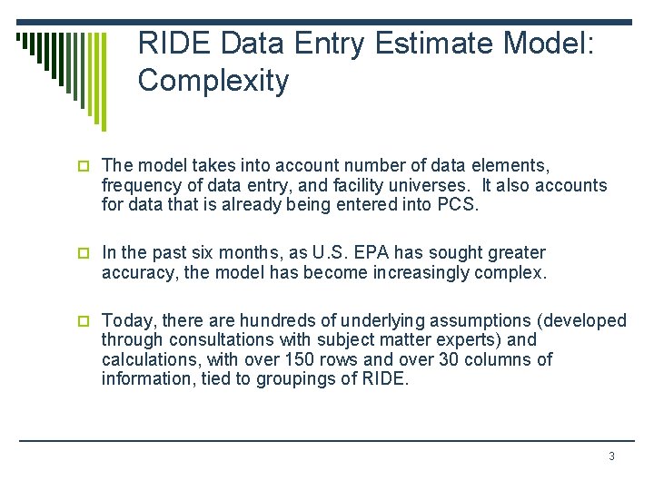 RIDE Data Entry Estimate Model: Complexity o The model takes into account number of RIDE Data Entry Estimate Model: Complexity o The model takes into account number of