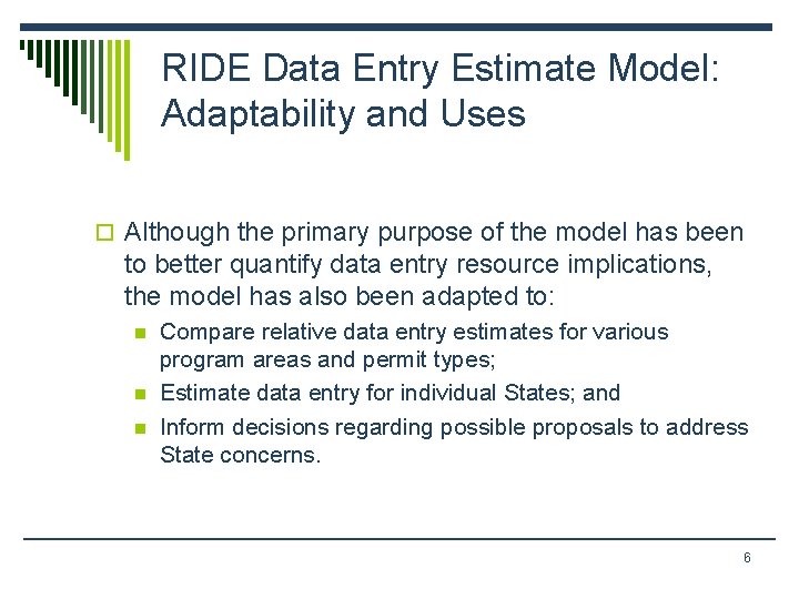 RIDE Data Entry Estimate Model: Adaptability and Uses o Although the primary purpose of RIDE Data Entry Estimate Model: Adaptability and Uses o Although the primary purpose of