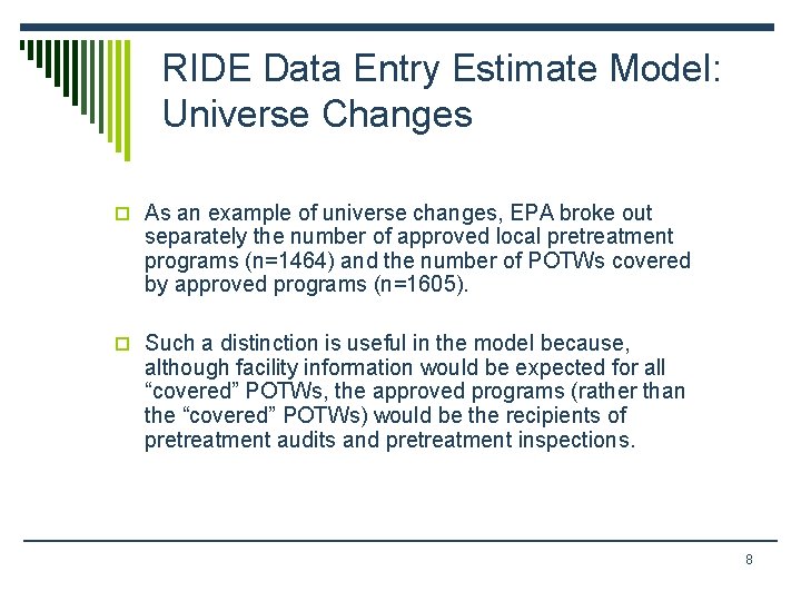 RIDE Data Entry Estimate Model: Universe Changes o As an example of universe changes, RIDE Data Entry Estimate Model: Universe Changes o As an example of universe changes,