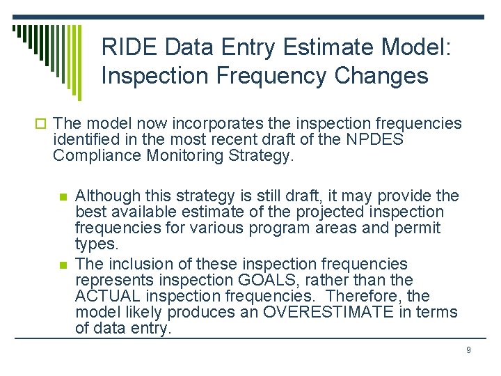 RIDE Data Entry Estimate Model: Inspection Frequency Changes o The model now incorporates the RIDE Data Entry Estimate Model: Inspection Frequency Changes o The model now incorporates the