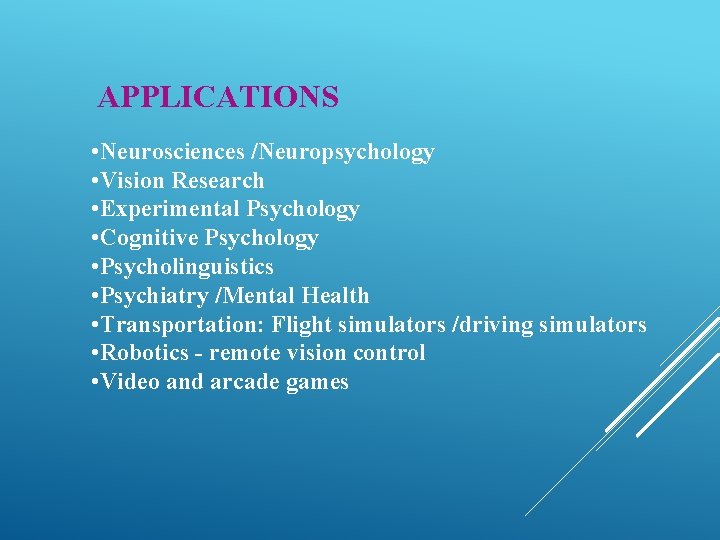 APPLICATIONS • Neurosciences /Neuropsychology • Vision Research • Experimental Psychology • Cognitive Psychology • APPLICATIONS • Neurosciences /Neuropsychology • Vision Research • Experimental Psychology • Cognitive Psychology •