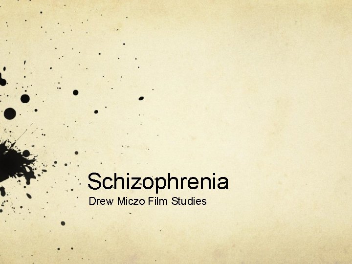 Schizophrenia Drew Miczo Film Studies 