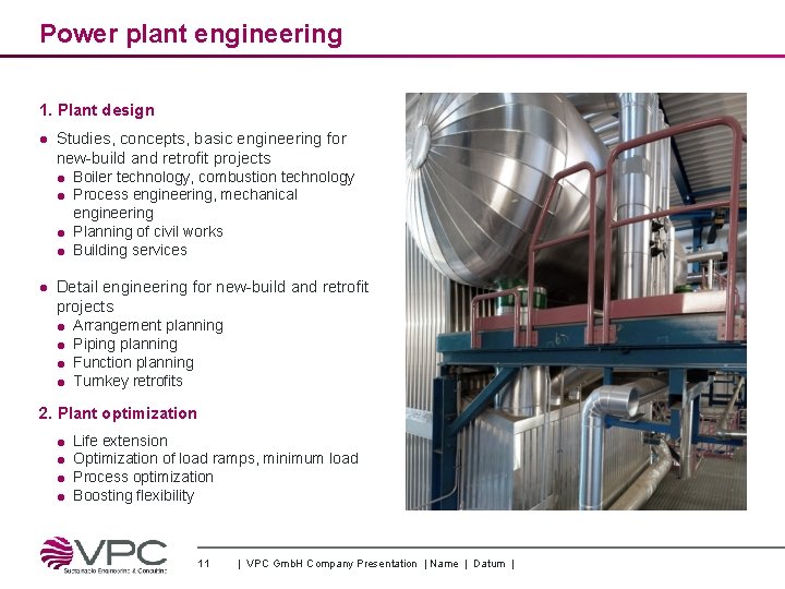Power plant engineering 1. Plant design ● Studies, concepts, basic engineering for new-build and