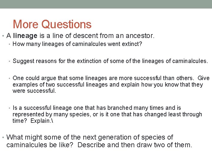More Questions • A lineage is a line of descent from an ancestor. •