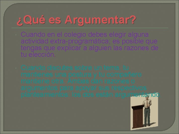 ¿Qué es Argumentar? Cuando en el colegio debes elegir alguna actividad extra-programática; es posible