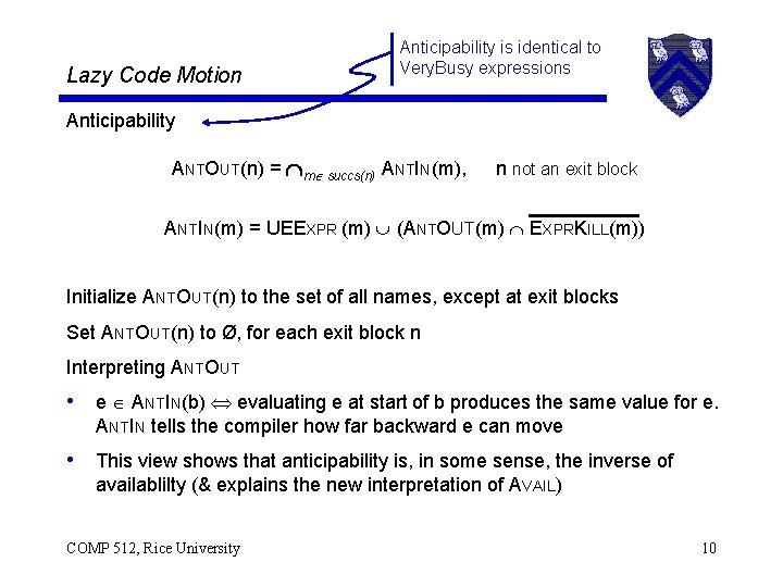 Lazy Code Motion Anticipability is identical to Very. Busy expressions Anticipability ANTOUT(n) = m