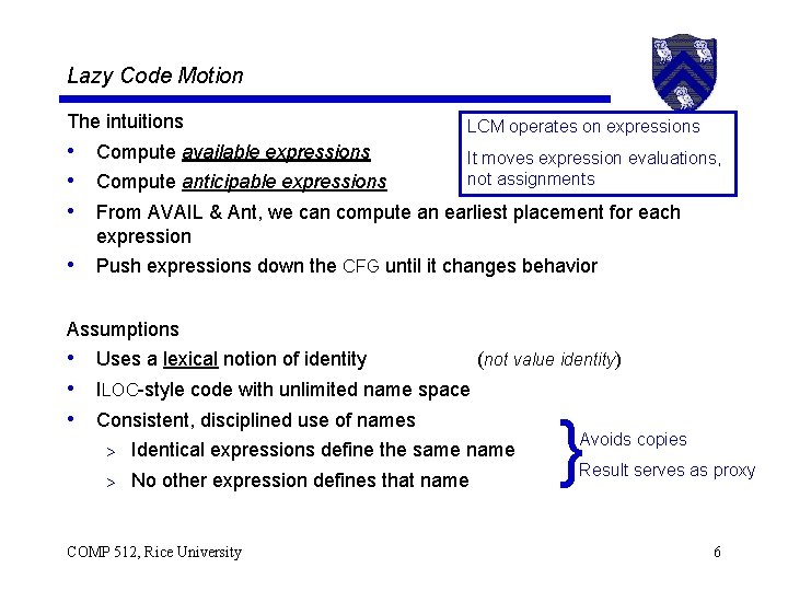 Lazy Code Motion The intuitions LCM operates on expressions • Compute available expressions It