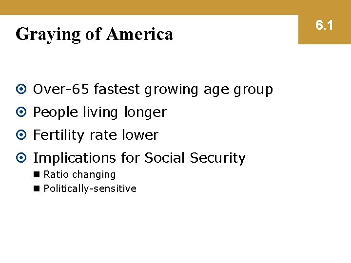 Graying of America Over-65 fastest growing age group People living longer Fertility rate lower