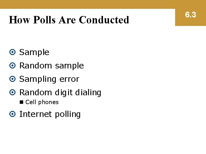 How Polls Are Conducted Sample Random sample Sampling error Random digit dialing n Cell