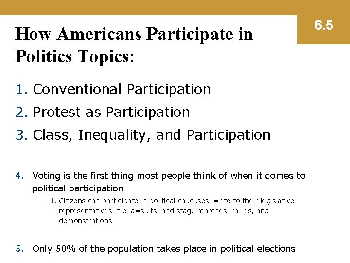 How Americans Participate in Politics Topics: 1. Conventional Participation 2. Protest as Participation 3.