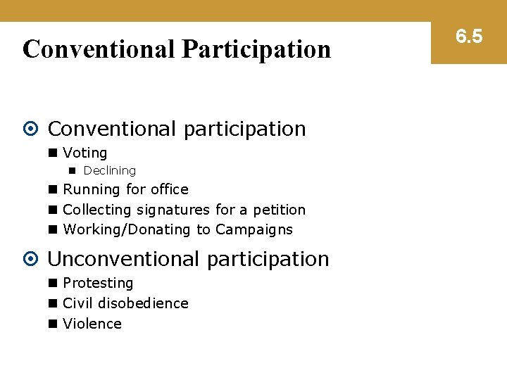 Conventional Participation Conventional participation n Voting n Declining n Running for office n Collecting