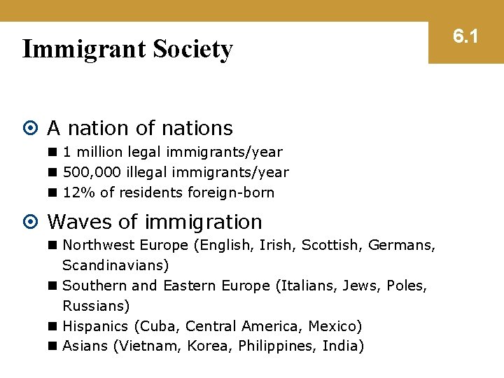 Immigrant Society A nation of nations n 1 million legal immigrants/year n 500, 000