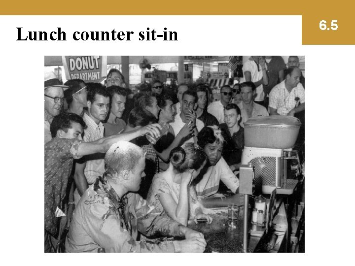 Lunch counter sit-in 6. 5 
