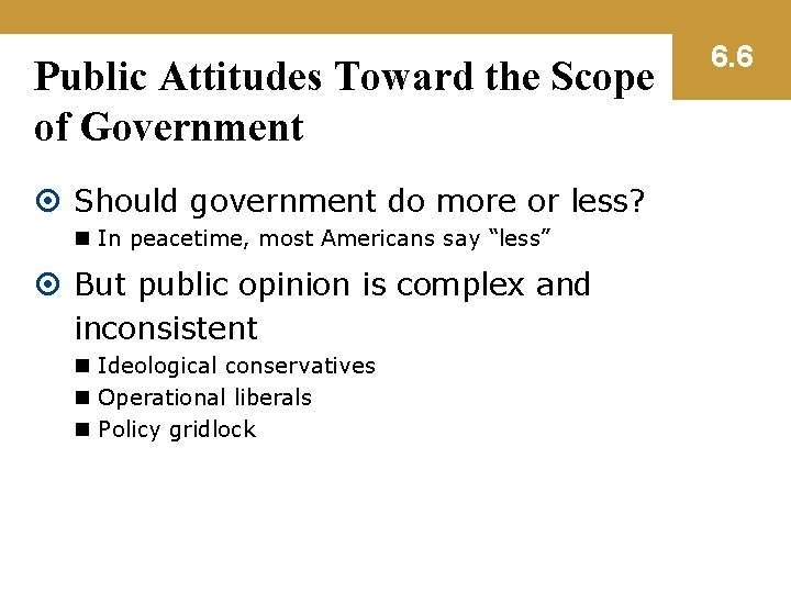 Public Attitudes Toward the Scope of Government Should government do more or less? n