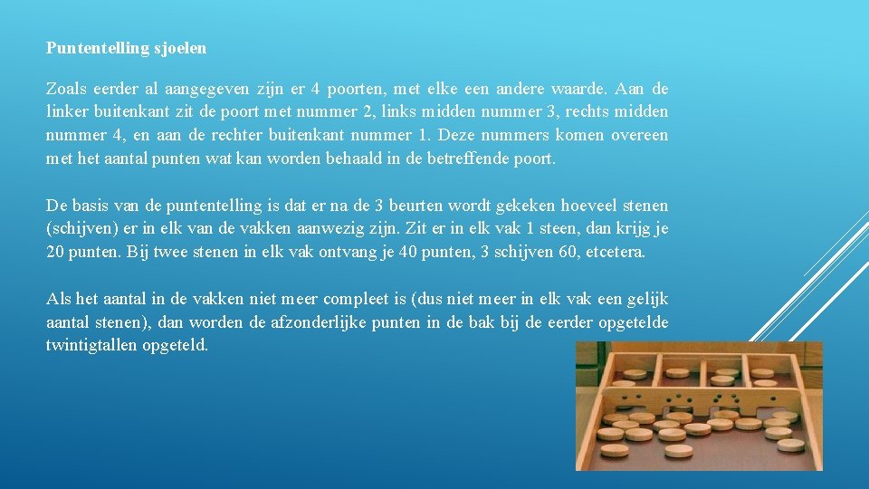 Puntentelling sjoelen Zoals eerder al aangegeven zijn er 4 poorten, met elke een andere
