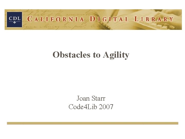 Obstacles to Agility Joan Starr Code 4 Lib 2007 