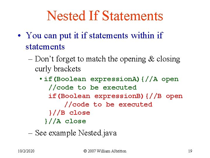 Nested If Statements • You can put it if statements within if statements –