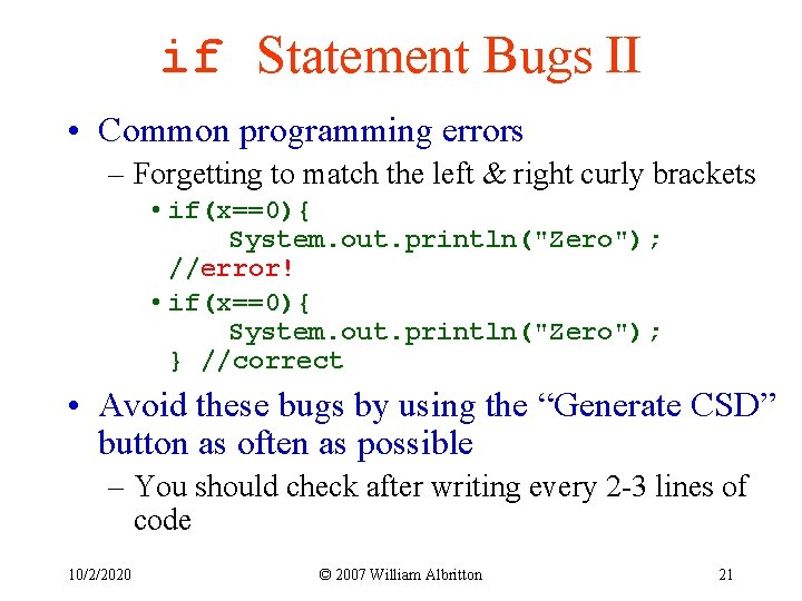 if Statement Bugs II • Common programming errors – Forgetting to match the left