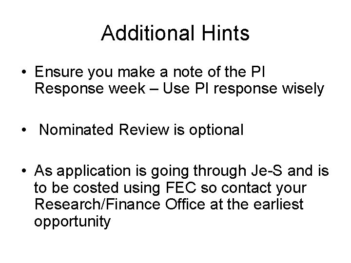 Additional Hints • Ensure you make a note of the PI Response week –