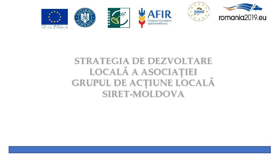 STRATEGIA DE DEZVOLTARE LOCALĂ A ASOCIAȚIEI GRUPUL DE ACȚIUNE LOCALĂ SIRET-MOLDOVA 