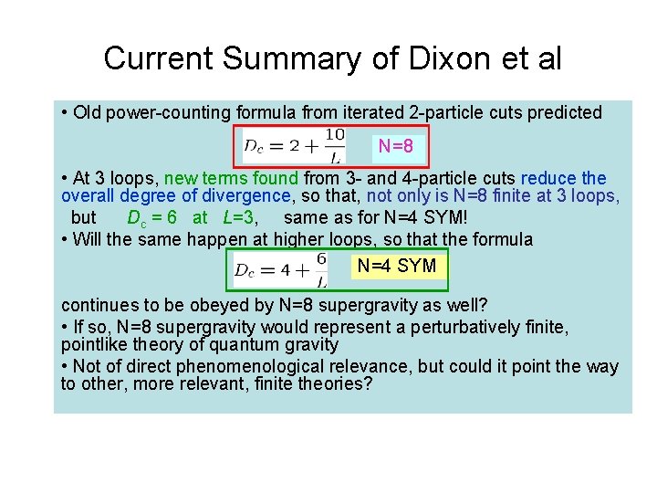 Current Summary of Dixon et al • Old power-counting formula from iterated 2 -particle