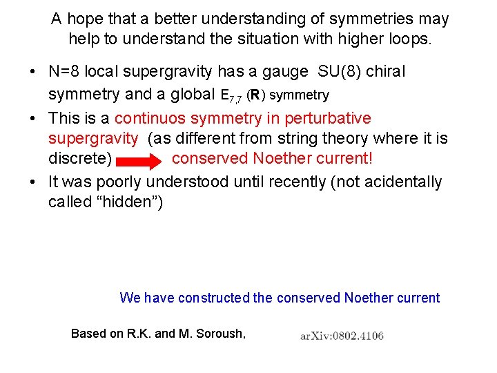 A hope that a better understanding of symmetries may help to understand the situation