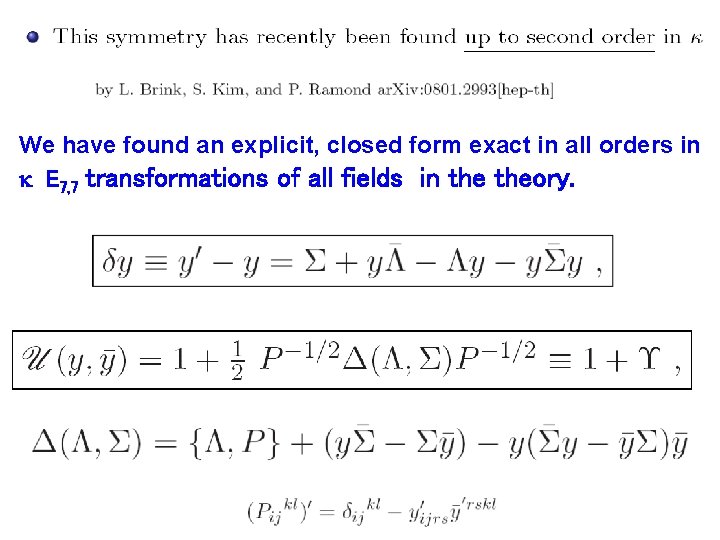 We have found an explicit, closed form exact in all orders in k E