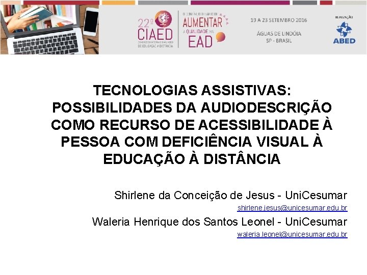 TECNOLOGIAS ASSISTIVAS: POSSIBILIDADES DA AUDIODESCRIÇÃO COMO RECURSO DE ACESSIBILIDADE À PESSOA COM DEFICIÊNCIA VISUAL