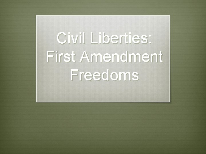 Civil Liberties: First Amendment Freedoms 