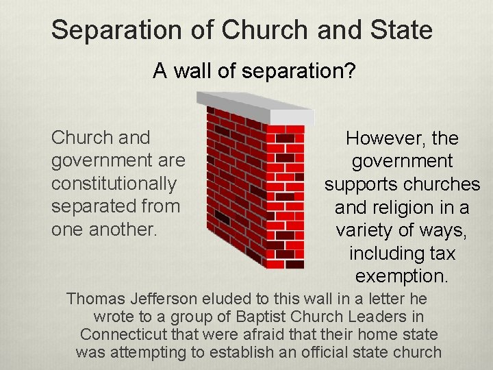 Separation of Church and State A wall of separation? Church and government are constitutionally